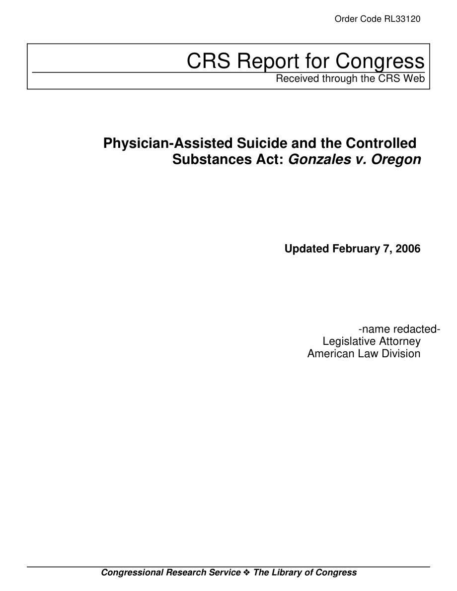 [20060207]RL33120_医生协助自杀和管制物质法案：冈萨雷斯诉俄勒冈州.pdf_第1页