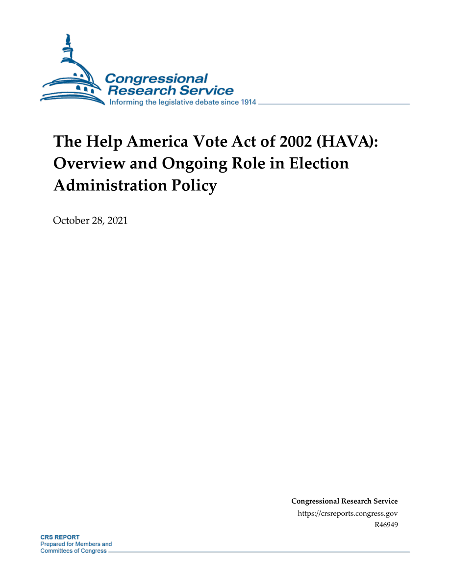 [20211028]R46949_2002年《帮助美国投票法案》（HAVA）：概述和在选举管理政策中的持续作用.pdf_第1页