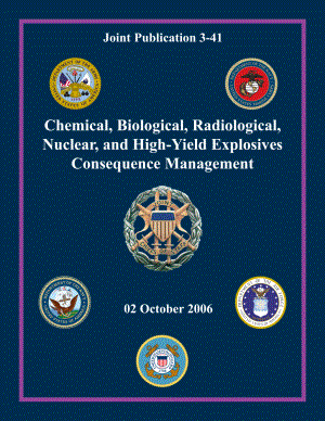 JP 3-41_化学、生物、辐射、核和高产炸药后果管理[20061002].pdf