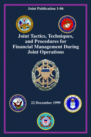 JP 1-06_联合作战中财务管理的联合战术、技术和程序[19991222].pdf