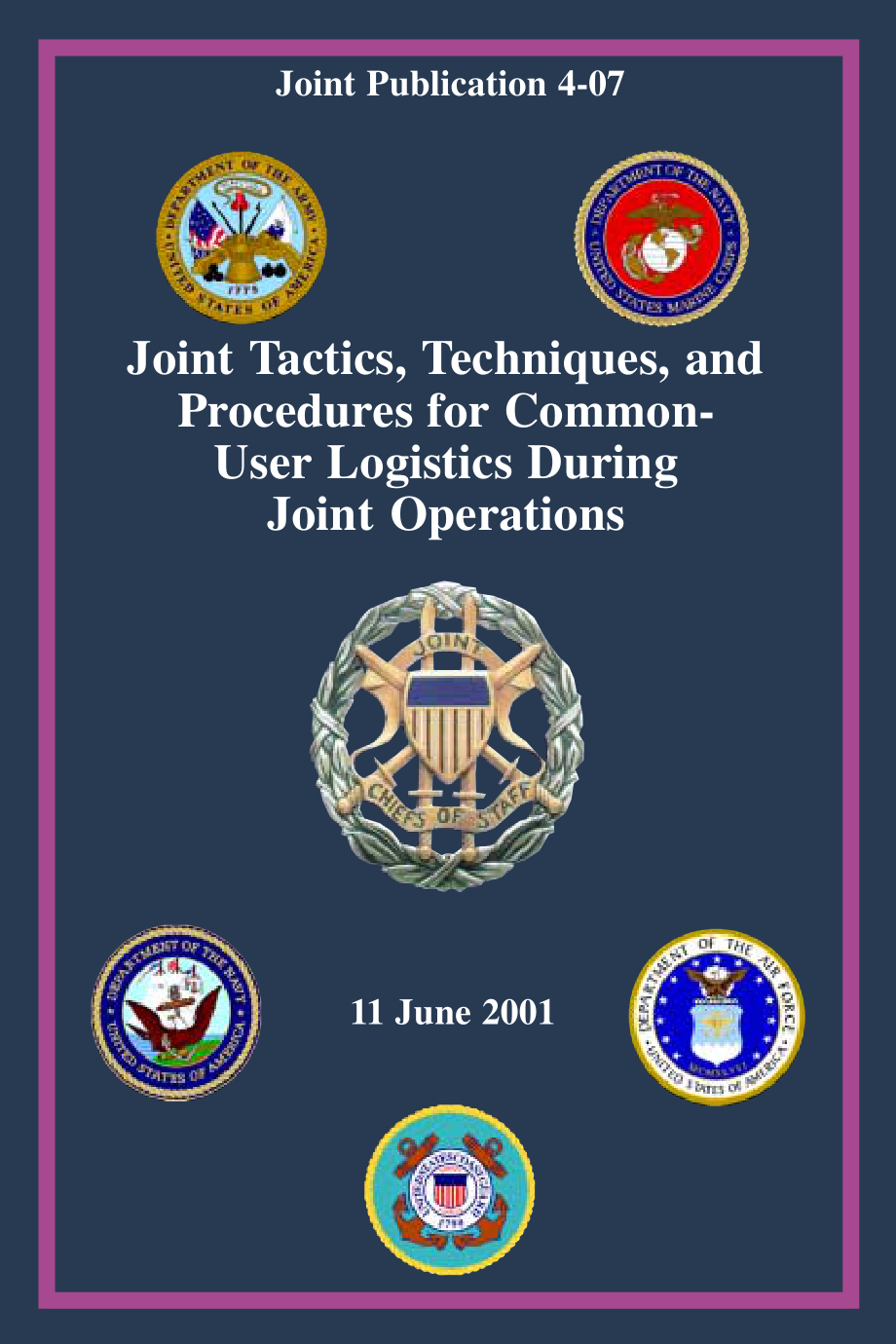 JP 4-07_联合作战中的通用后勤联合战术、技术和程序[20010611].pdf_第1页