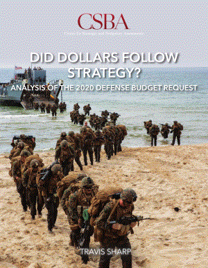 CSBA_20190813_美元是否遵循战略2020财年国防预算回顾.pdf