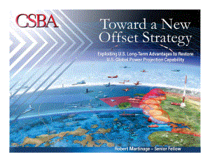 CSBA_20141027_走向新的抵消战略：利用美国的长期优势恢复美国的全球力量投射能力.pdf