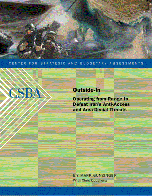CSBA_20120117_Outside-In：在范围内操作以击败伊朗的反介入和区域拒绝威胁.pdf