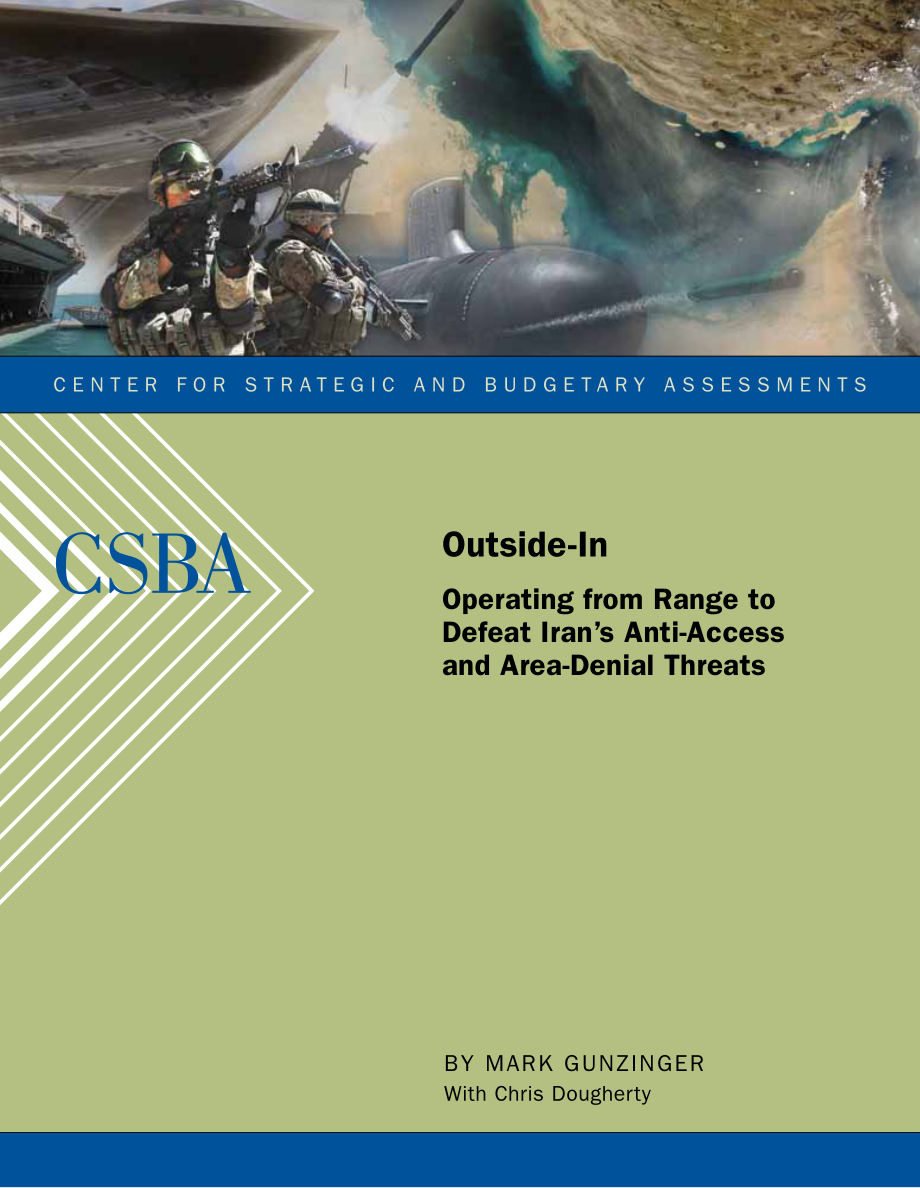 CSBA_20120117_Outside-In：在范围内操作以击败伊朗的反介入和区域拒绝威胁.pdf_第1页