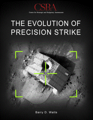 CSBA_20130806_TheEvolutionofPrecisionStrike精确打击的演变.pdf