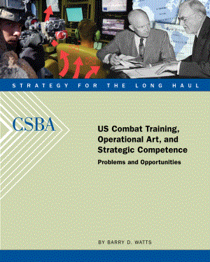 CSBA_20080821_美国战斗训练作战艺术和战略能力.pdf