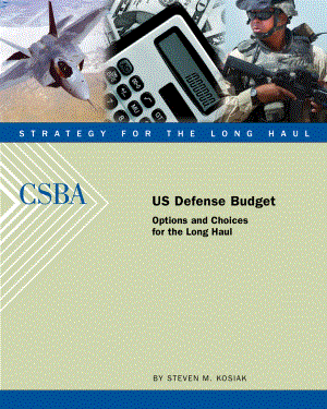 CSBA_20080821_美国国防预算：长期的选择和选择.pdf