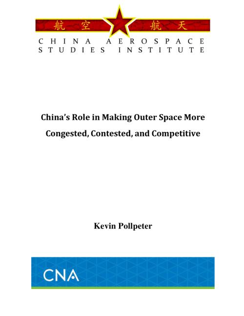 CNA_中国在让外层空间更拥挤、更有争议和更具竞争力方面的作用.pdf